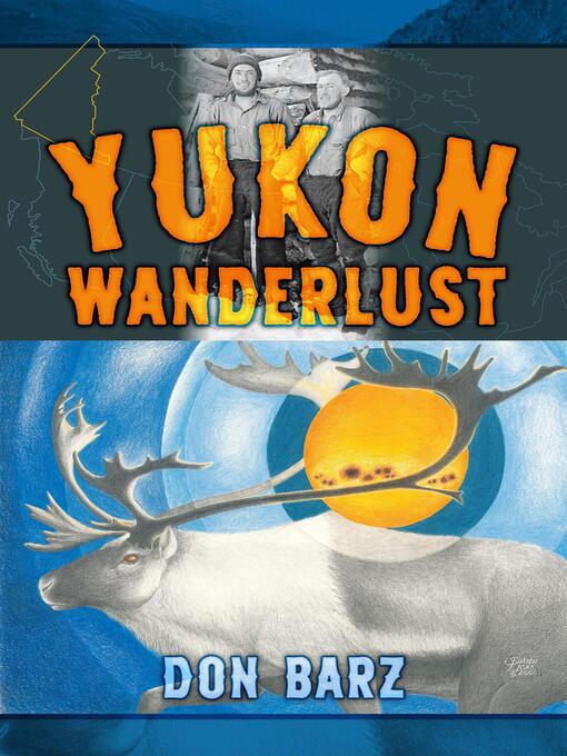 Title details for Yukon Wanderlust by Don Barz - Available